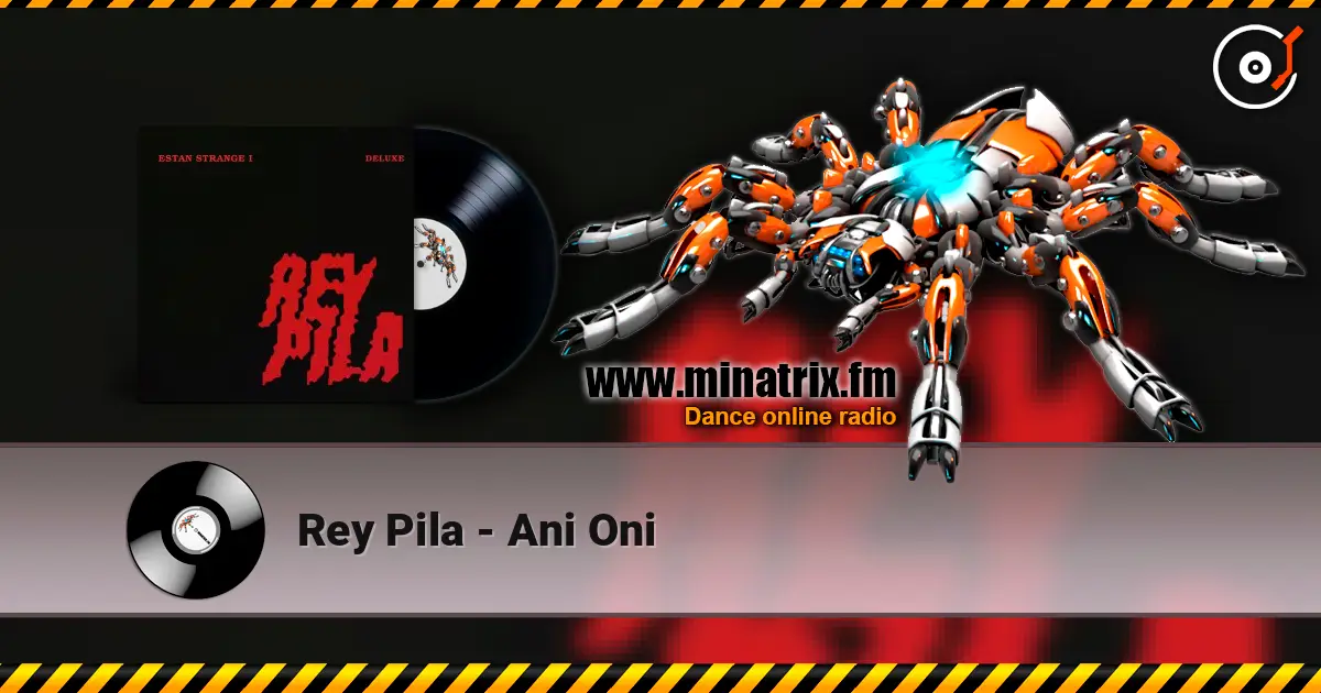 Rey Pila - Ani Oni online in hoher Qualität hören | Minatrix.FM