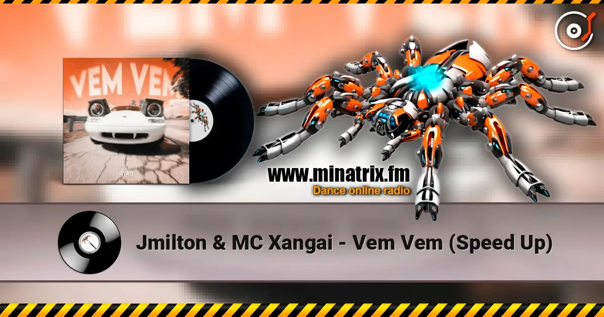 Jmilton & MC Xangai - Vem Vem (Speed Up) online in hoher Qualität hören | Minatrix.FM
