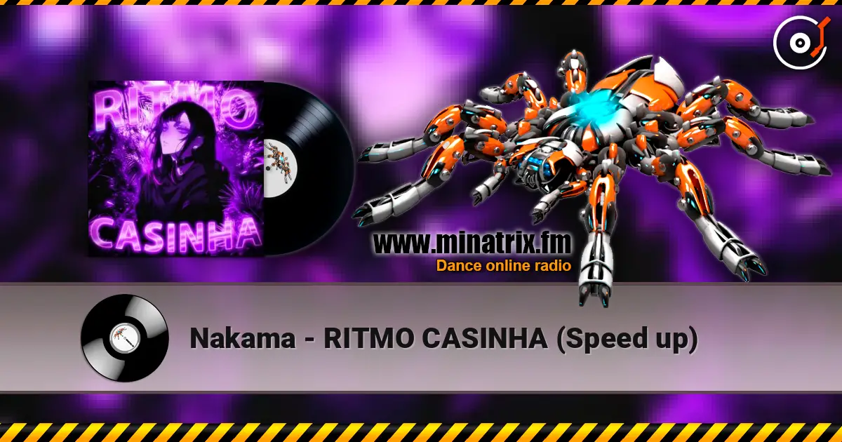 Nakama - RITMO CASINHA (Speed up) online in hoher Qualität hören | Minatrix.FM
