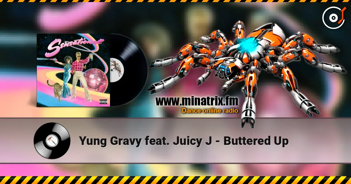 Yung Gravy feat. Juicy J - Buttered Up online in hoher Qualität hören | Minatrix.FM
