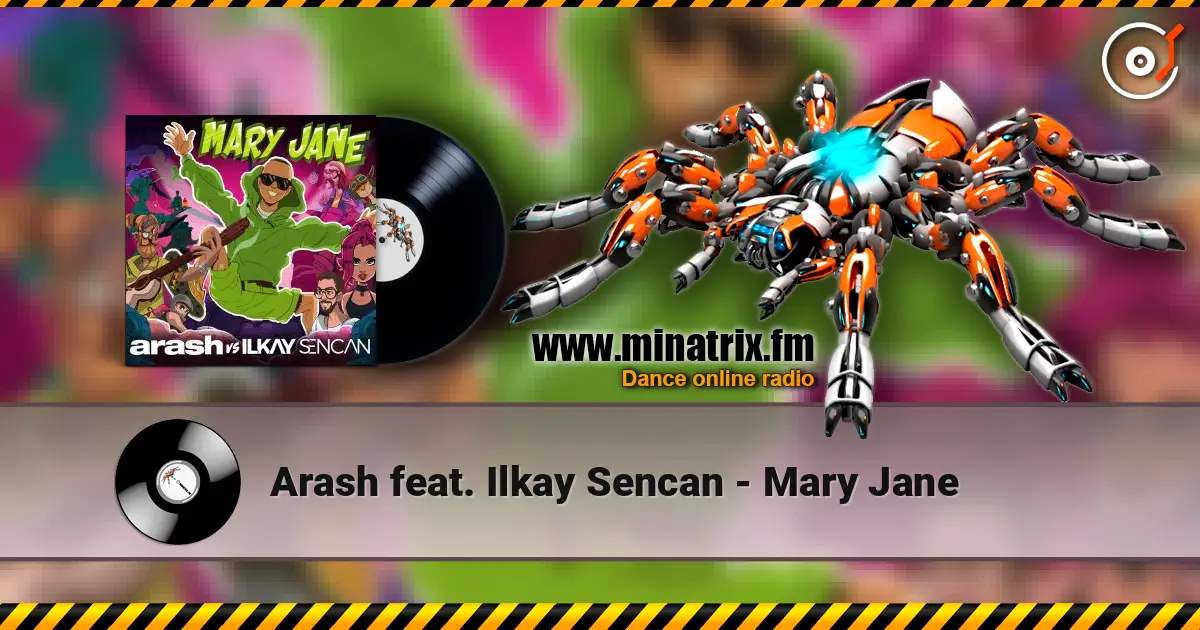 Arash feat. Ilkay Sencan - Mary Jane online in hoher Qualität hören | Minatrix.FM