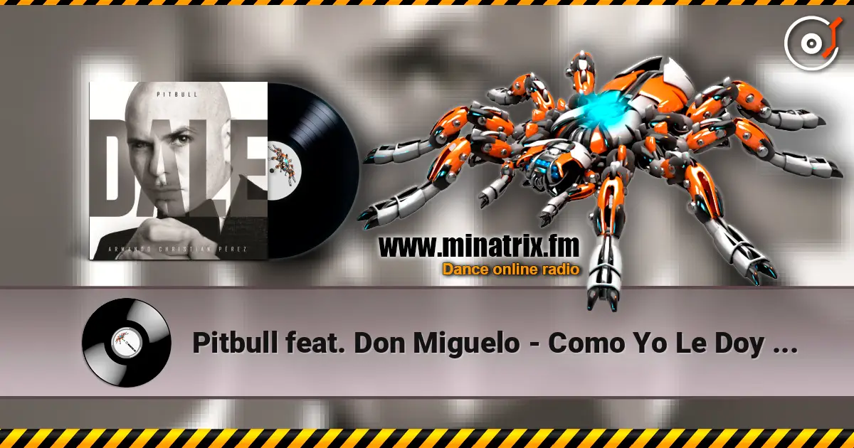 Pitbull feat. Don Miguelo - Como Yo Le Doy [Spanglish Version] online in hoher Qualität hören | Minatrix.FM