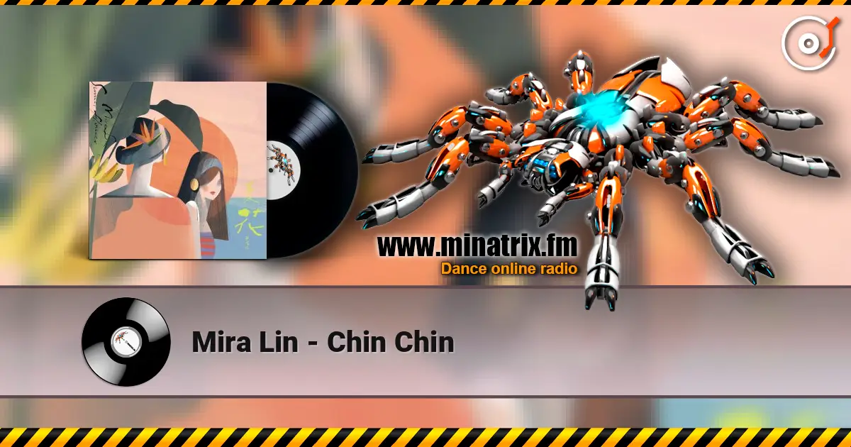 Mira Lin - Chin Chin online in hoher Qualität hören | Minatrix.FM