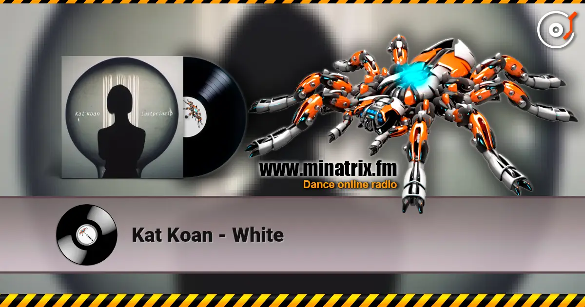 Kat Koan - White online in hoher Qualität hören | Minatrix.FM
