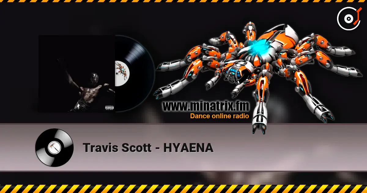 Travis Scott - HYAENA online in hoher Qualität hören | Minatrix.FM