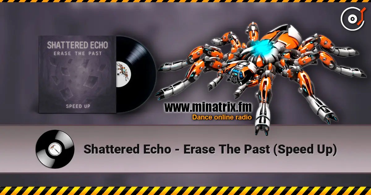 Shattered Echo - Erase The Past (Speed Up) online in hoher Qualität hören | Minatrix.FM