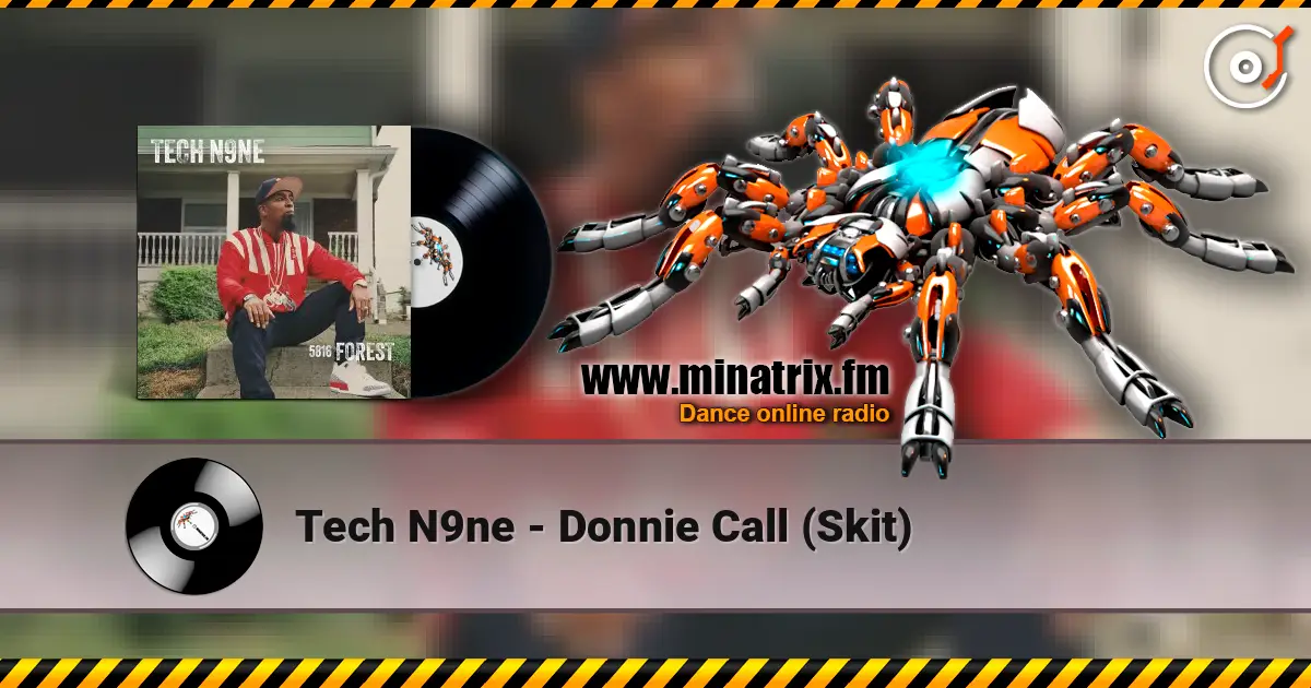 Tech N9ne - Donnie Call (Skit) online in hoher Qualität hören | Minatrix.FM