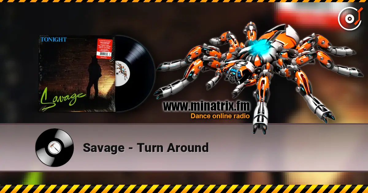 Savage - Turn Around online in hoher Qualität hören | Minatrix.FM