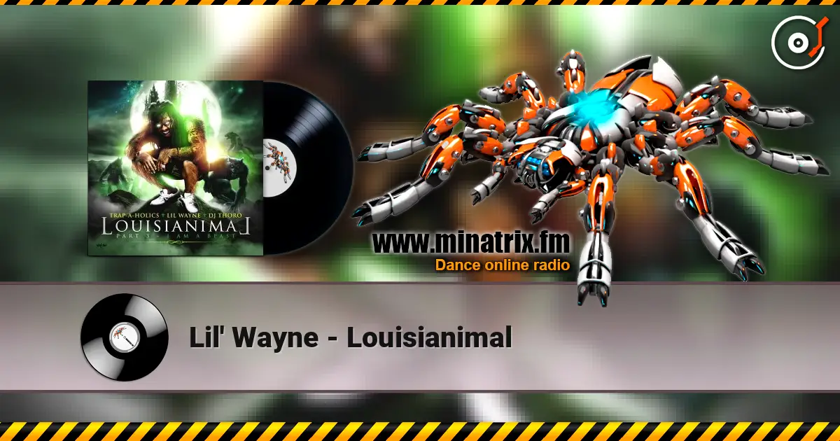 Lil' Wayne - Louisianimal online in hoher Qualität hören | Minatrix.FM