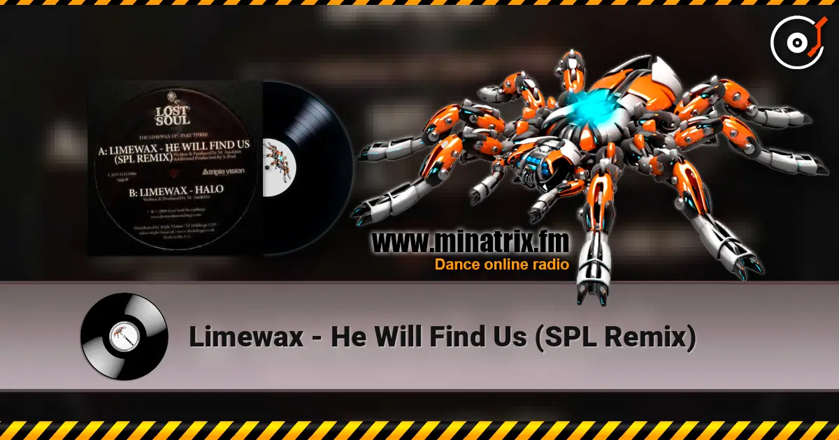 Limewax - He Will Find Us (SPL Remix) online in hoher Qualität hören | Minatrix.FM