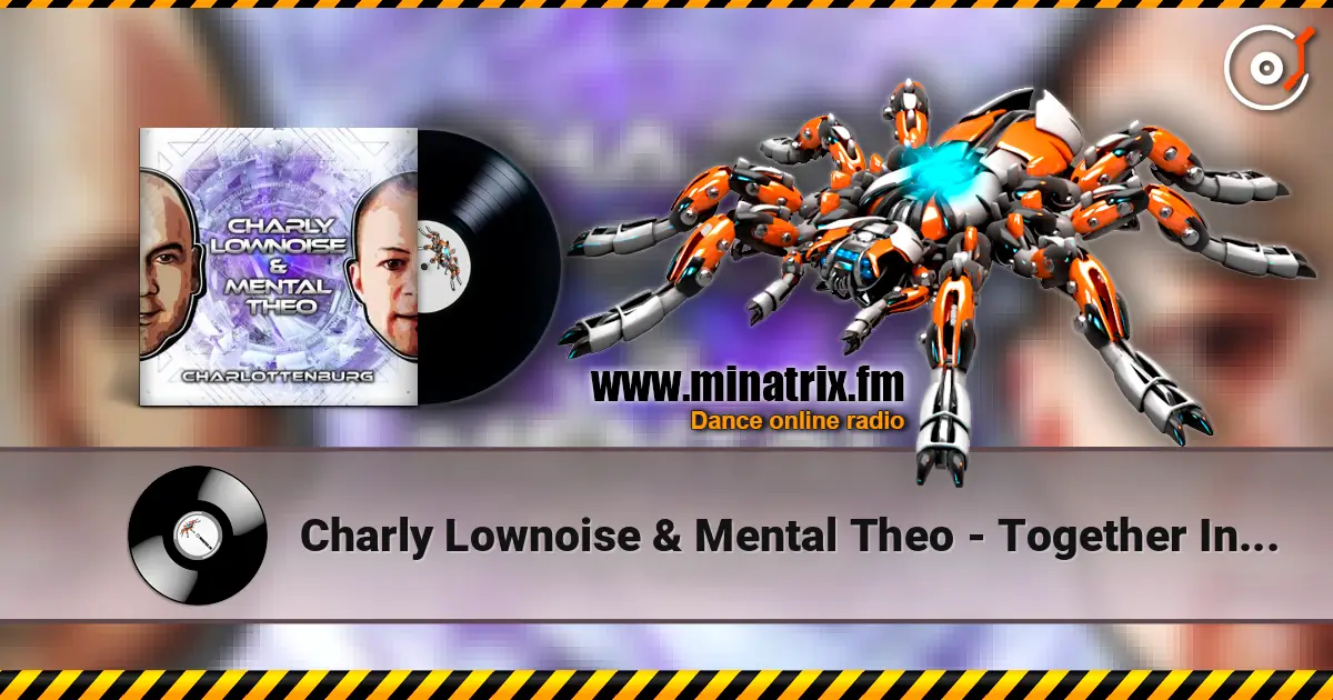 Charly Lownoise & Mental Theo - Together In Wonderland (Woef Mix) online in hoher Qualität hören | Minatrix.FM