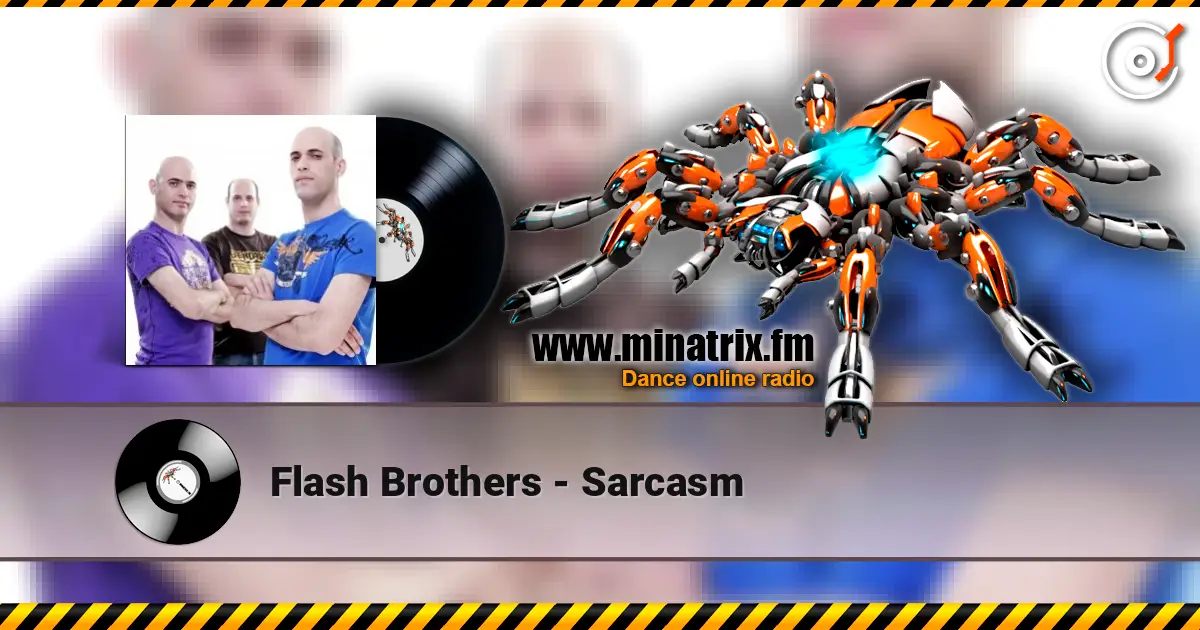 Flash Brothers - Sarcasm online in hoher Qualität hören | Minatrix.FM
