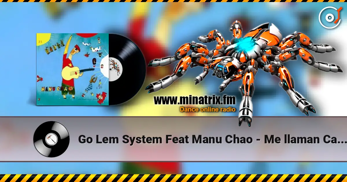 Go Lem System Feat Manu Chao - Me llaman Calle online in hoher Qualität hören | Minatrix.FM