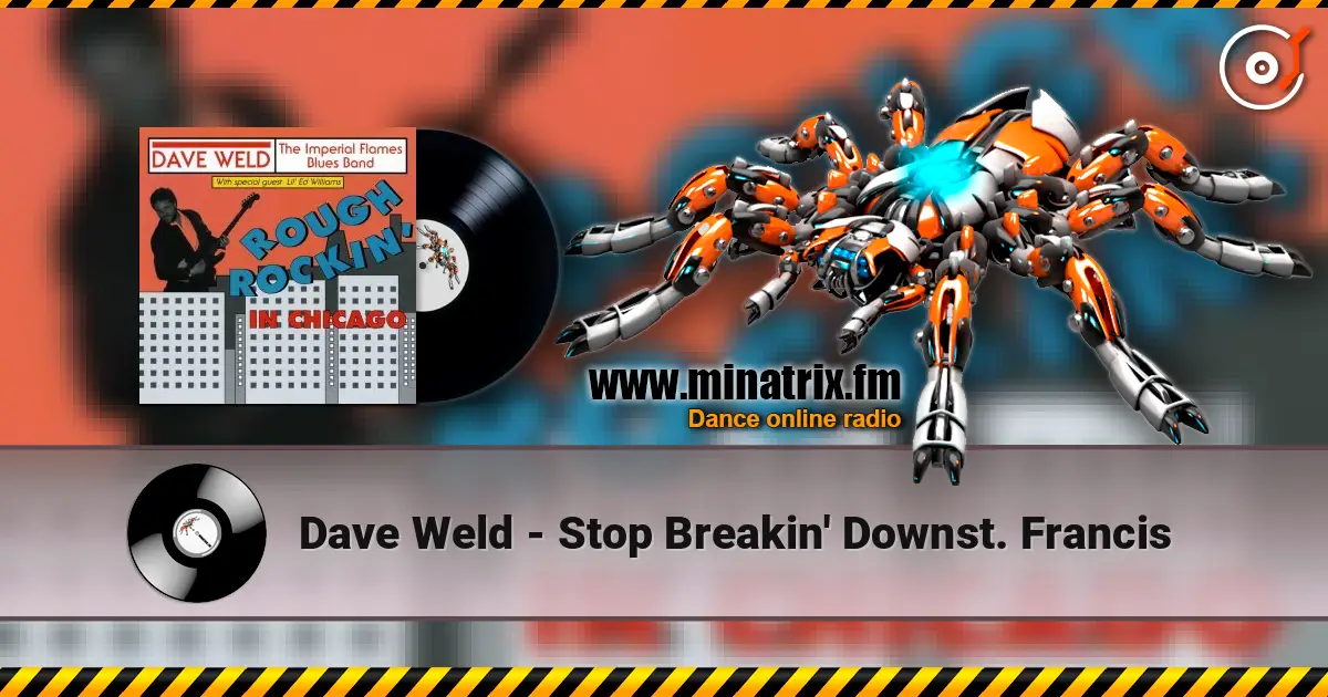 Dave Weld - Stop Breakin' Downst. Francis online in hoher Qualität hören | Minatrix.FM