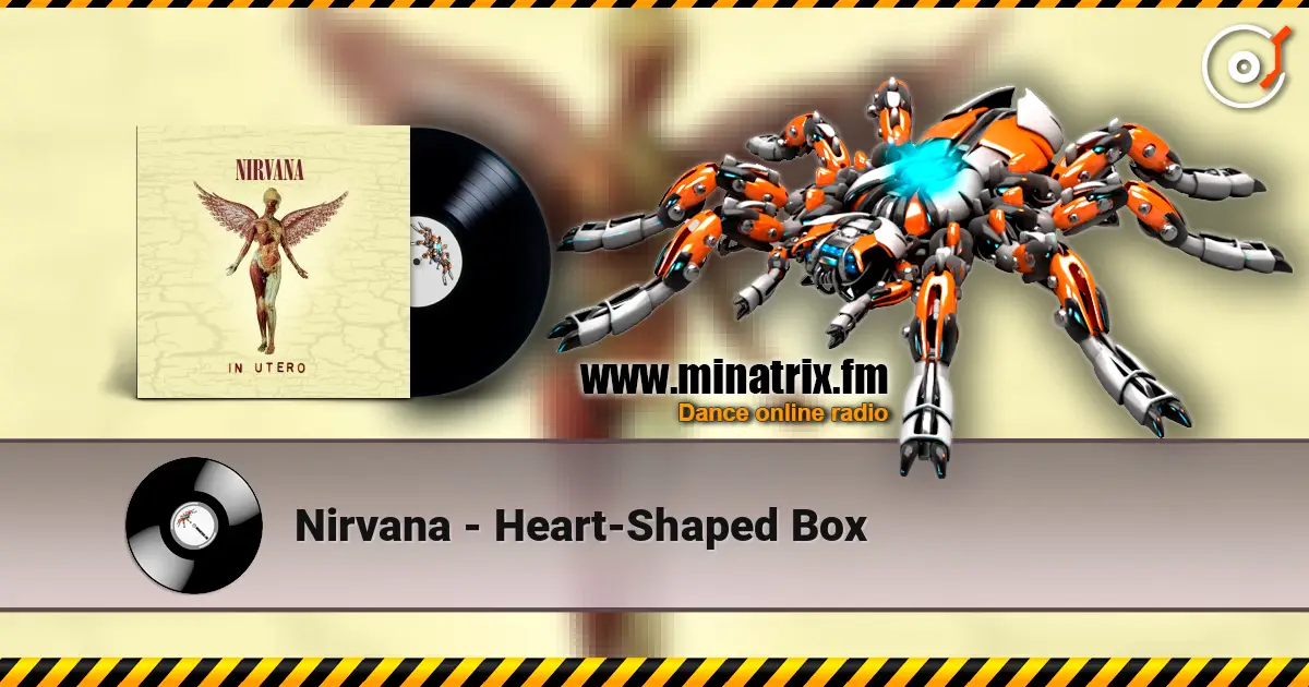 Nirvana - Heart-Shaped Box online in hoher Qualität hören | Minatrix.FM
