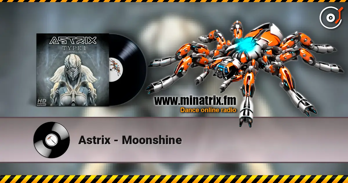 Astrix - Moonshine online in hoher Qualität hören | Minatrix.FM