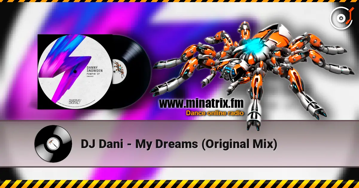 DJ Dani - My Dreams (Original Mix) online in hoher Qualität hören | Minatrix.FM