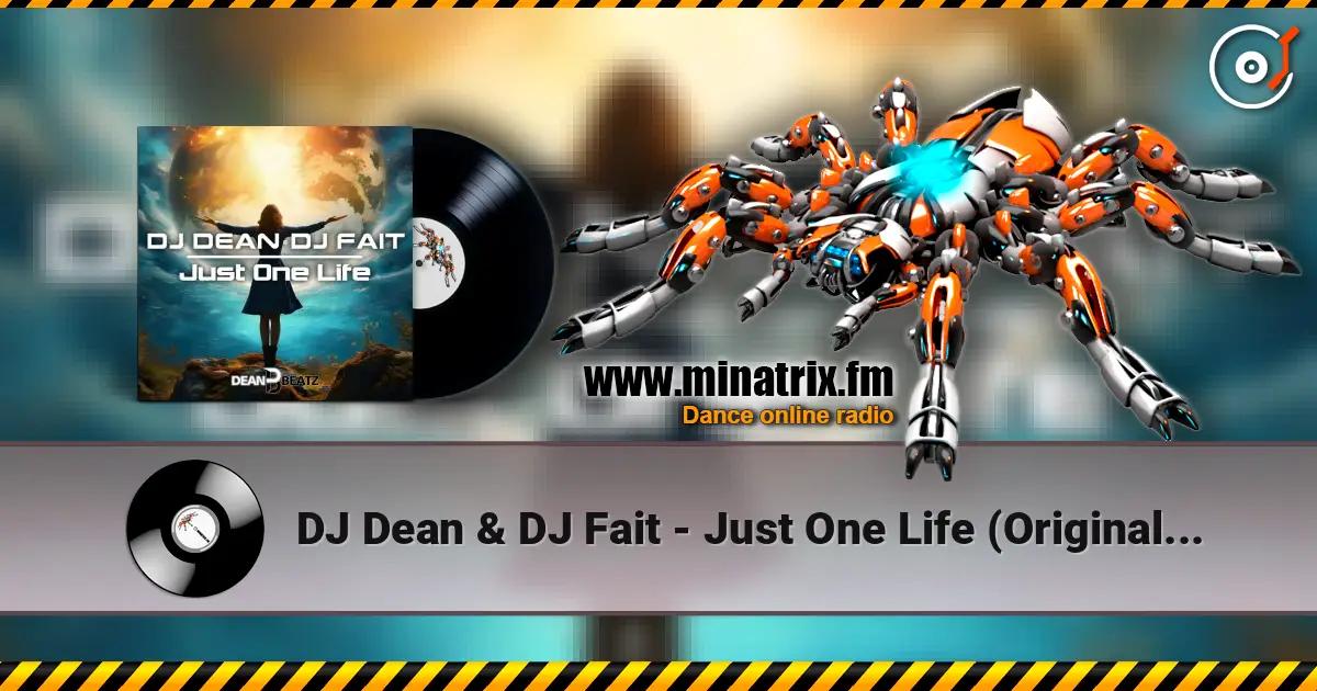 DJ Dean & DJ Fait - Just One Life (Original Mix) online in hoher Qualität hören | Minatrix.FM