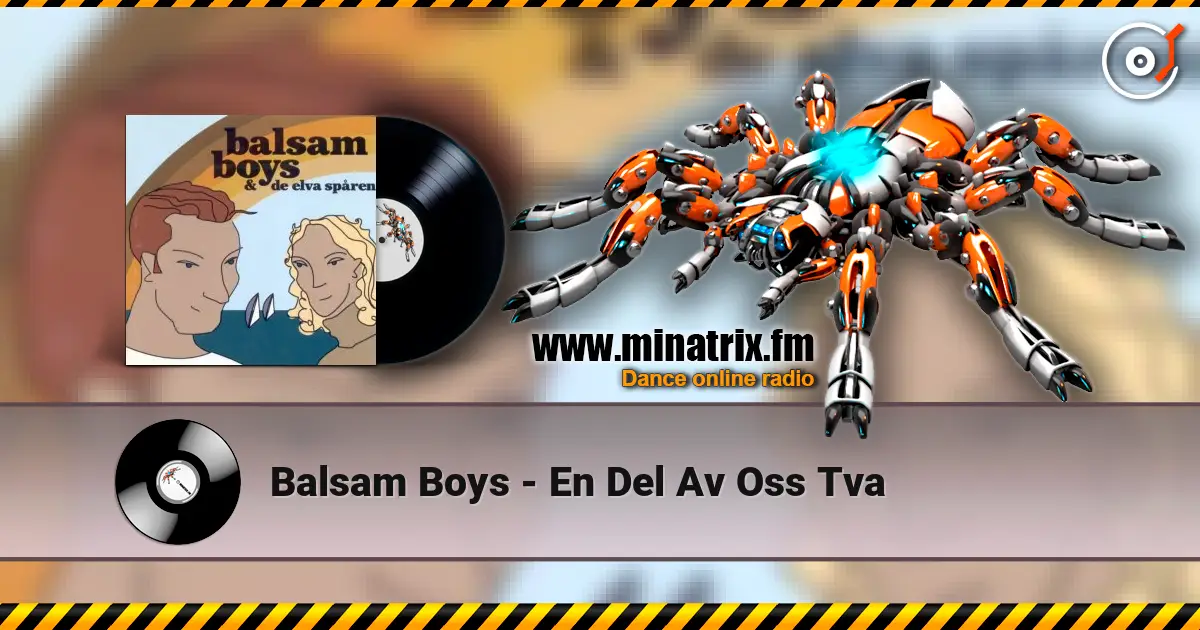 Balsam Boys - En Del Av Oss Tva online in hoher Qualität hören | Minatrix.FM