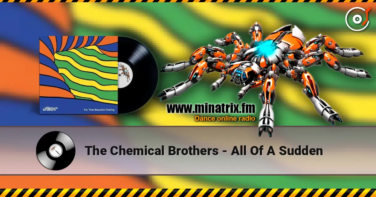 The Chemical Brothers - All Of A Sudden online in hoher Qualität hören | Minatrix.FM