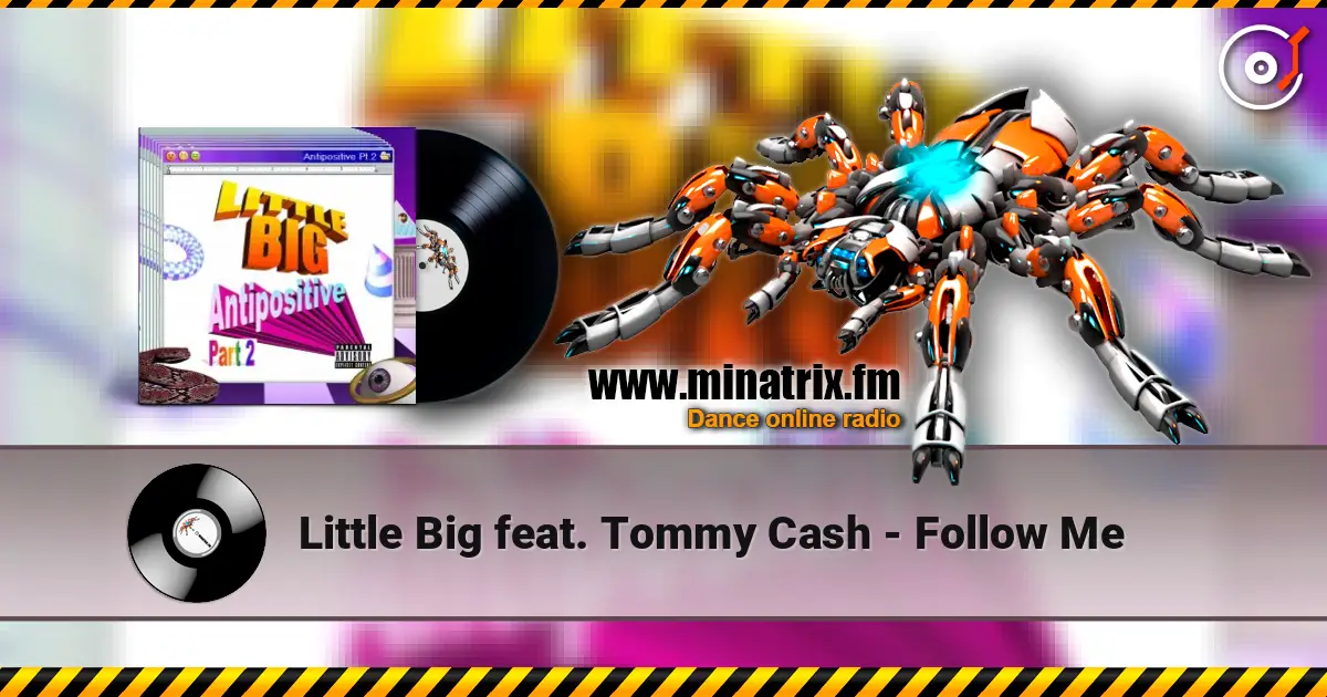 Little Big feat. Tommy Cash - Follow Me online in hoher Qualität hören | Minatrix.FM