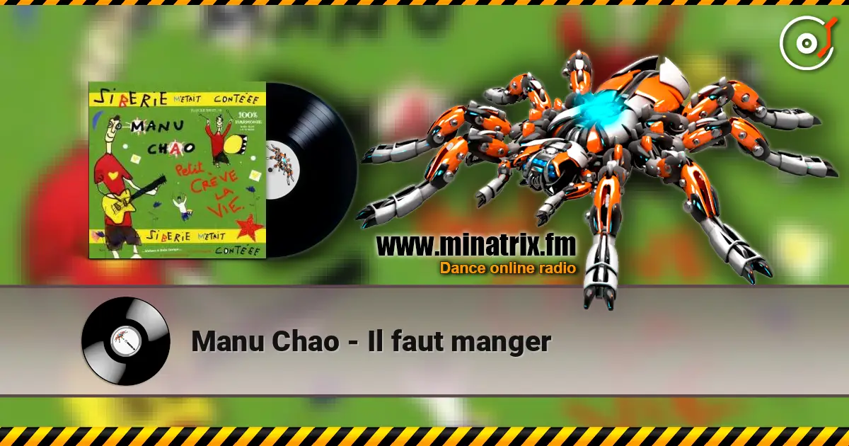 Manu Chao - Il faut manger online in hoher Qualität hören | Minatrix.FM