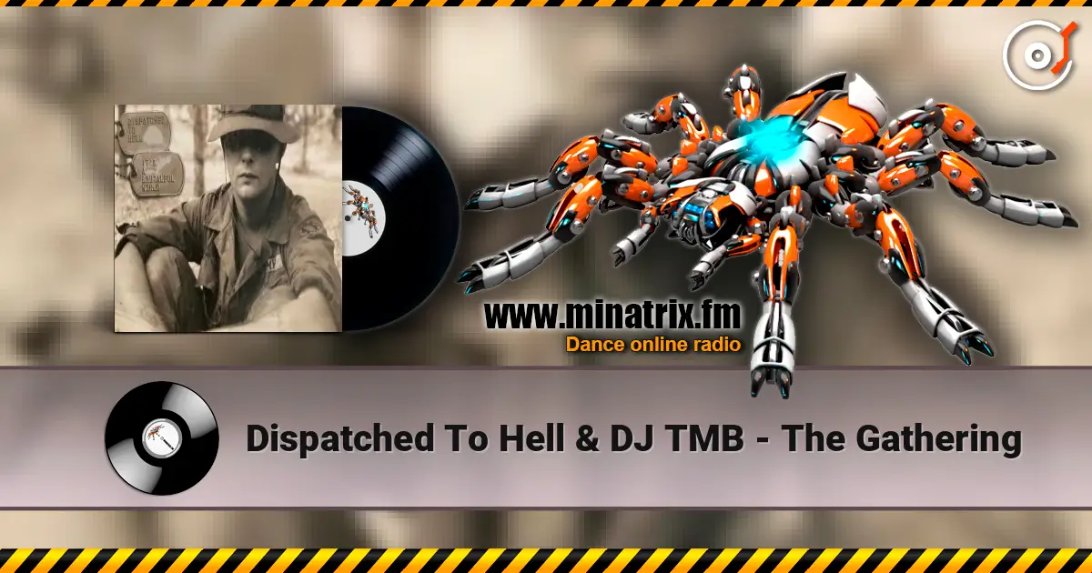 Dispatched To Hell & DJ TMB - The Gathering online in hoher Qualität hören | Minatrix.FM