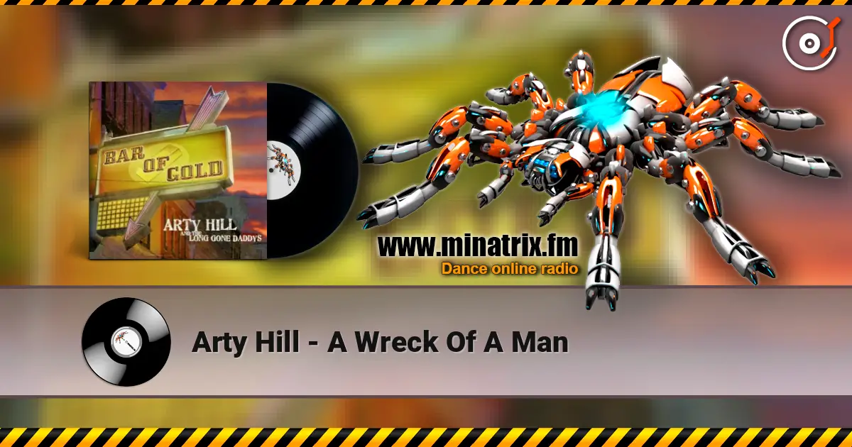 Arty Hill - A Wreck Of A Man online in hoher Qualität hören | Minatrix.FM