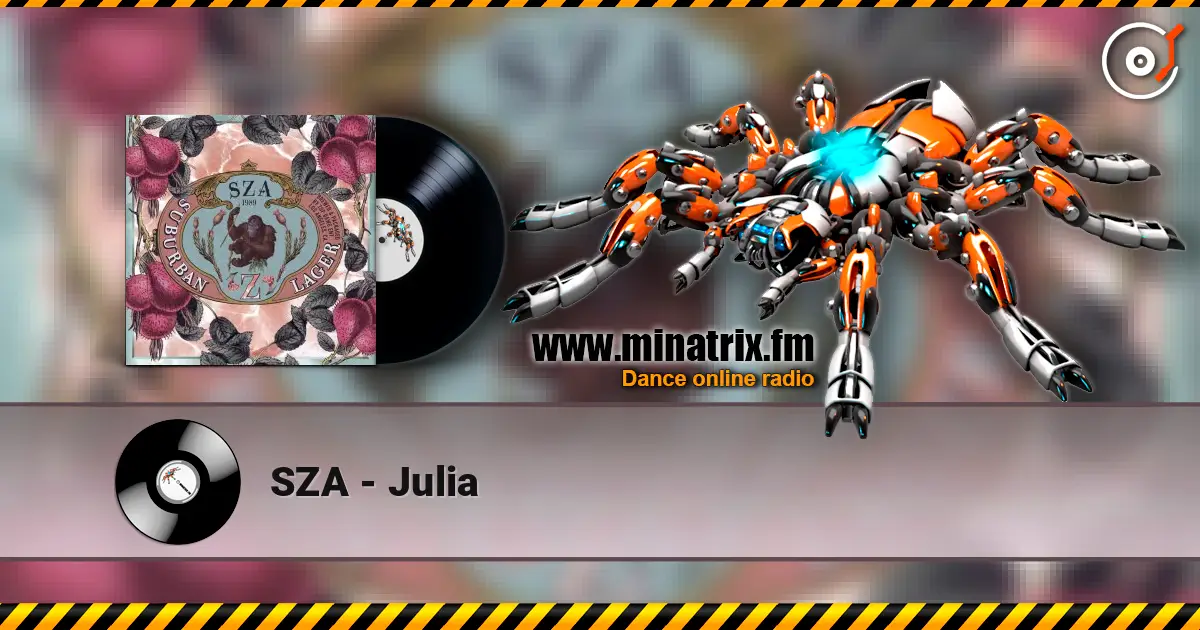 SZA - Julia online in hoher Qualität hören | Minatrix.FM