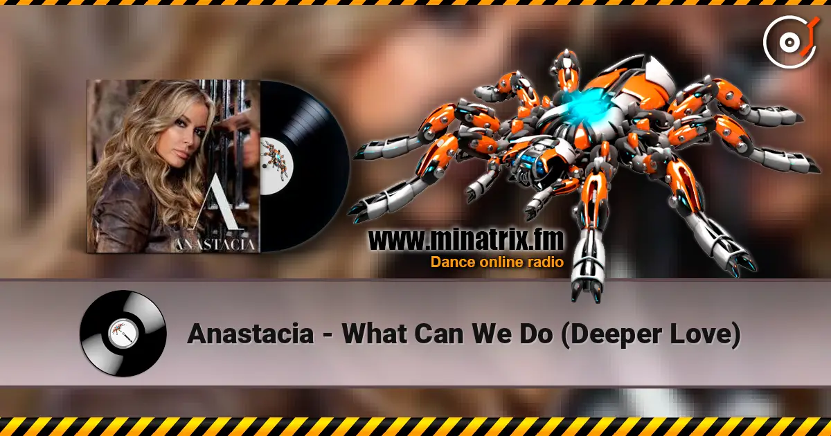 Anastacia - What Can We Do (Deeper Love) online in hoher Qualität hören | Minatrix.FM