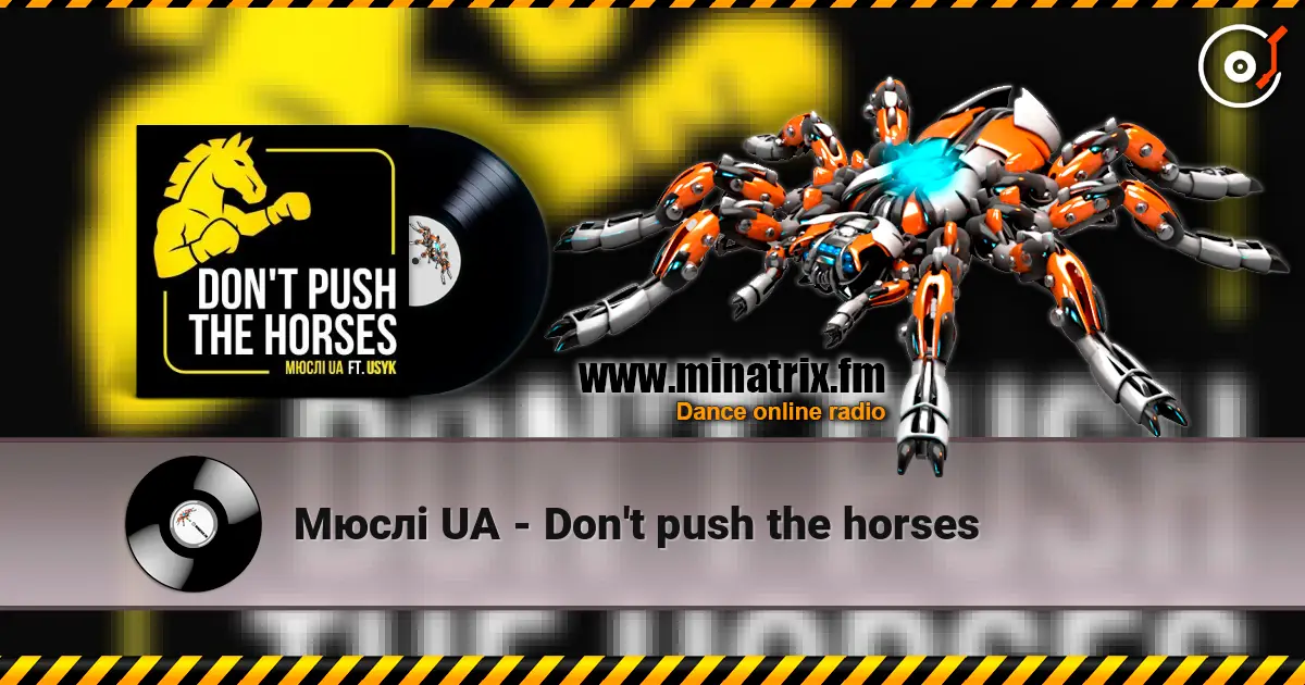 Мюслі UA - Don't push the horses online in hoher Qualität hören | Minatrix.FM