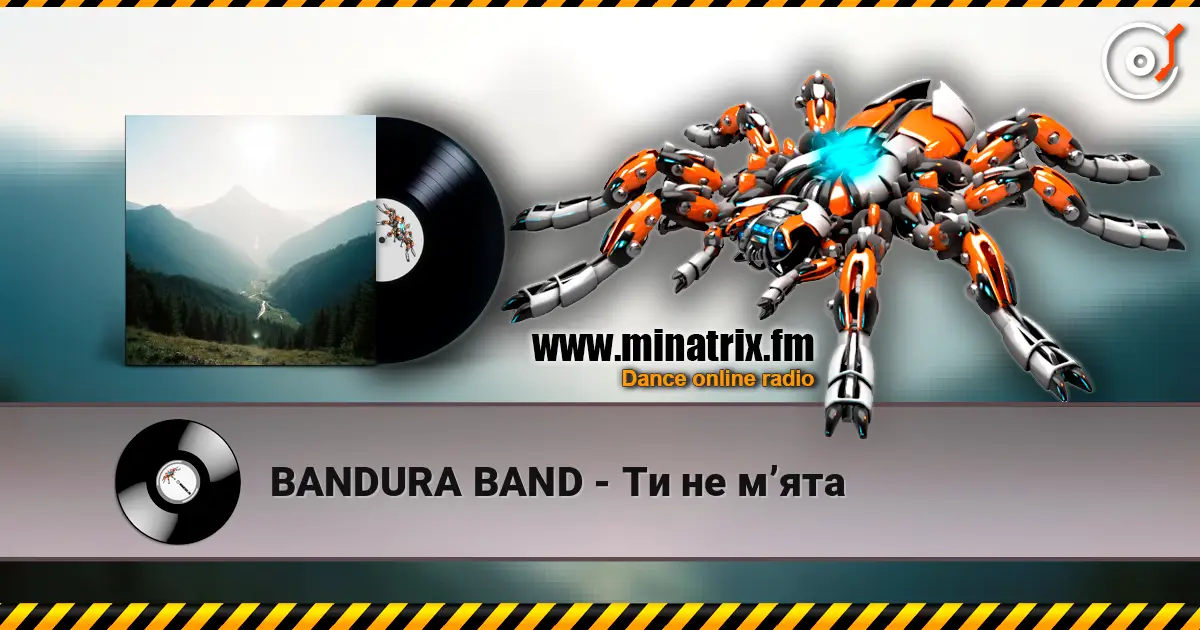 BANDURA BAND - Ти не м’ята online in hoher Qualität hören | Minatrix.FM