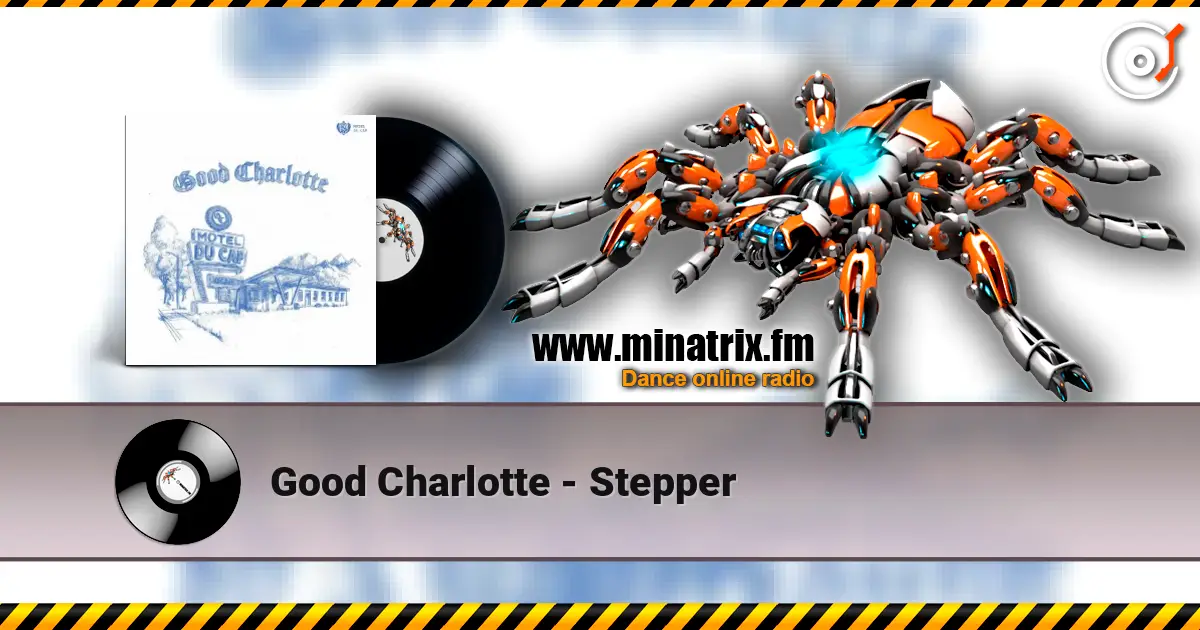 Good Charlotte - Stepper online in hoher Qualität hören | Minatrix.FM