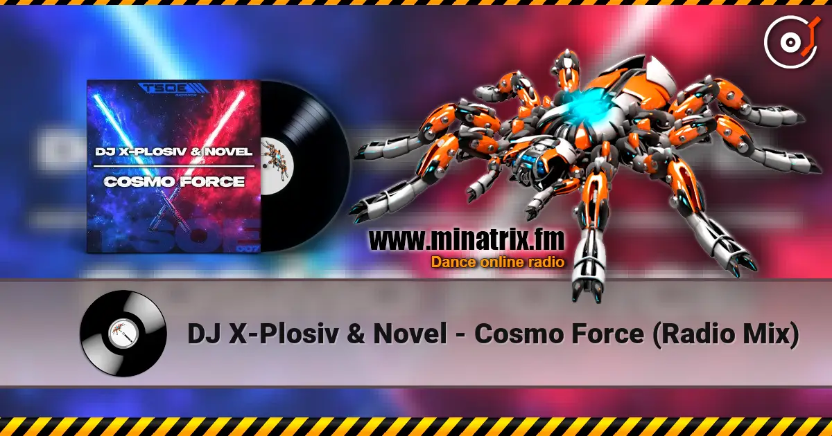 DJ X-Plosiv & Novel - Cosmo Force (Radio Mix) online in hoher Qualität hören | Minatrix.FM