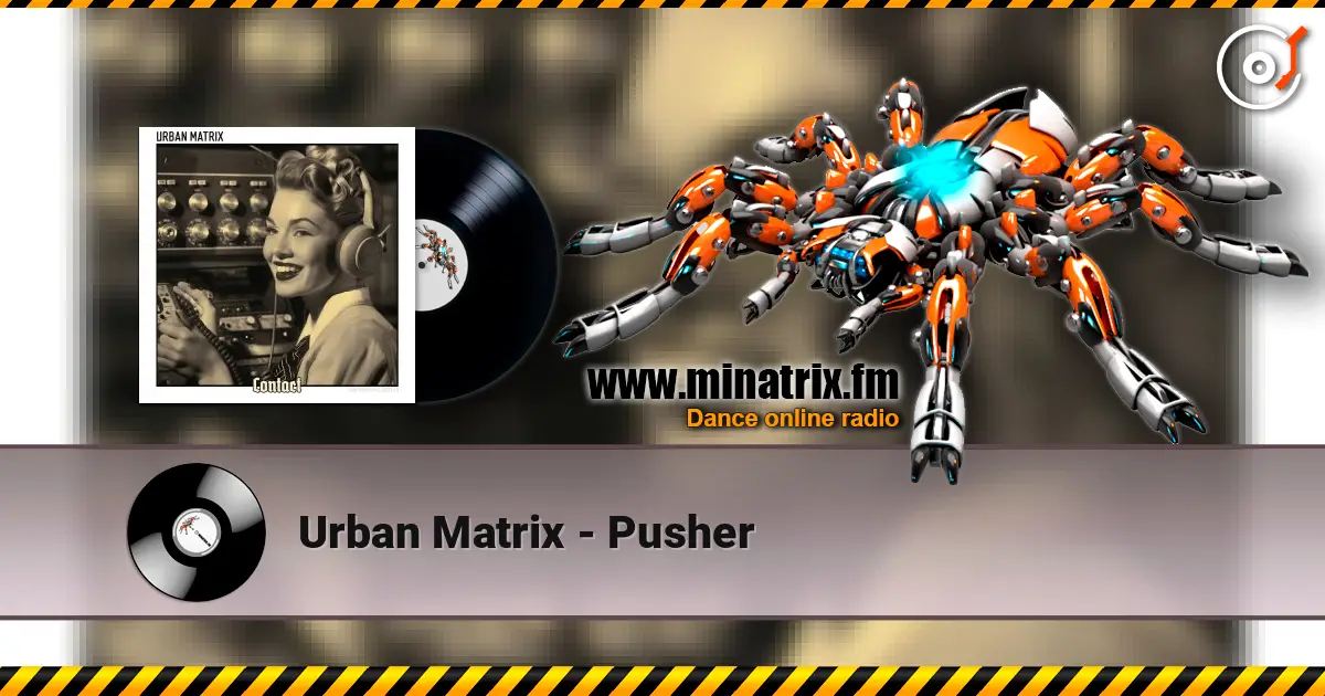 Urban Matrix - Pusher online in hoher Qualität hören | Minatrix.FM
