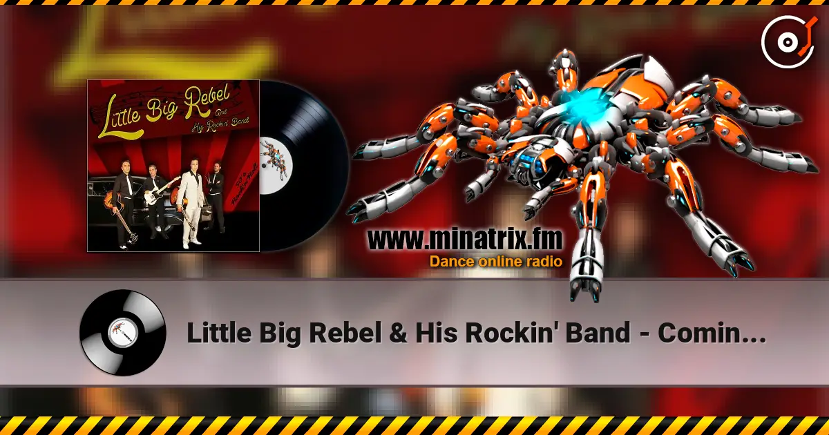 Little Big Rebel & His Rockin' Band - Comin' Back Home online in hoher Qualität hören | Minatrix.FM