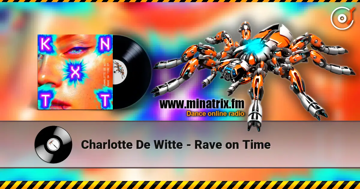 Charlotte De Witte - Rave on Time online in hoher Qualität hören | Minatrix.FM
