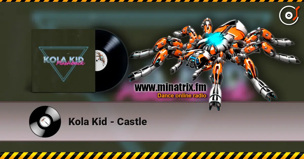 Kola Kid - Castle online in hoher Qualität hören | Minatrix.FM