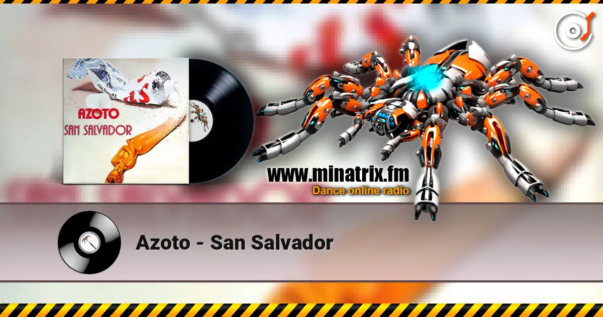 Azoto - San Salvador online in hoher Qualität hören | Minatrix.FM