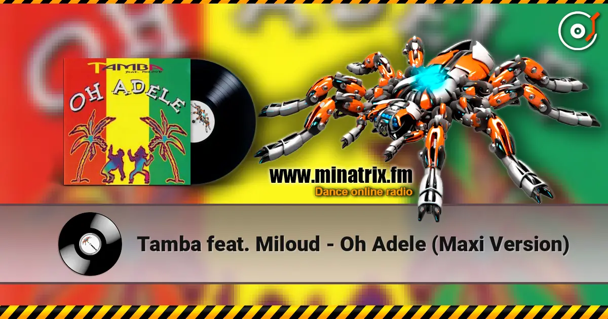 Tamba feat. Miloud - Oh Adele (Maxi Version) online in hoher Qualität hören | Minatrix.FM