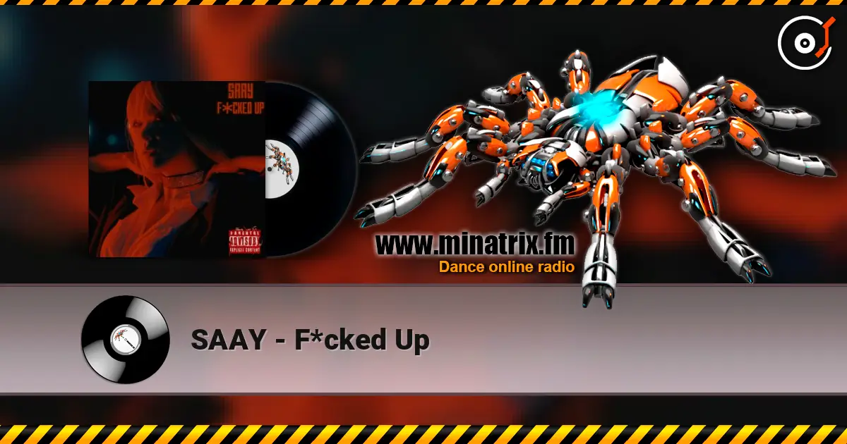 SAAY - F*cked Up online in hoher Qualität hören | Minatrix.FM