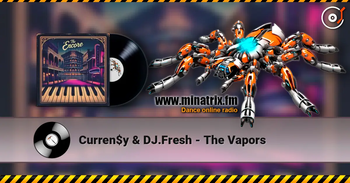 Curren$y & DJ.Fresh - The Vapors online in hoher Qualität hören | Minatrix.FM