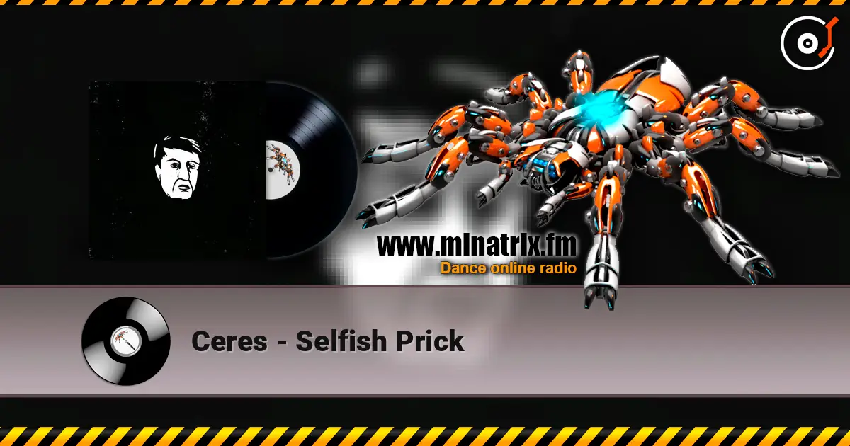 Ceres - Selfish Prick online in hoher Qualität hören | Minatrix.FM