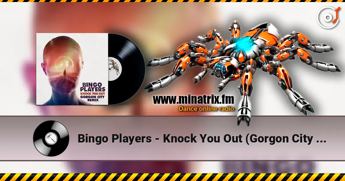 Bingo Players - Knock You Out (Gorgon City Remix) online in hoher Qualität hören | Minatrix.FM