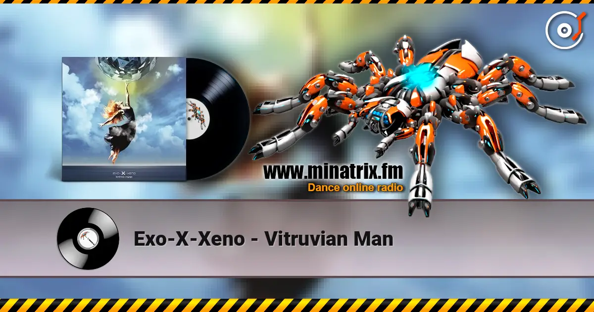 Exo-X-Xeno - Vitruvian Man online in hoher Qualität hören | Minatrix.FM