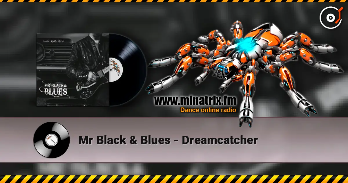 Mr Black & Blues - Dreamcatcher online in hoher Qualität hören | Minatrix.FM