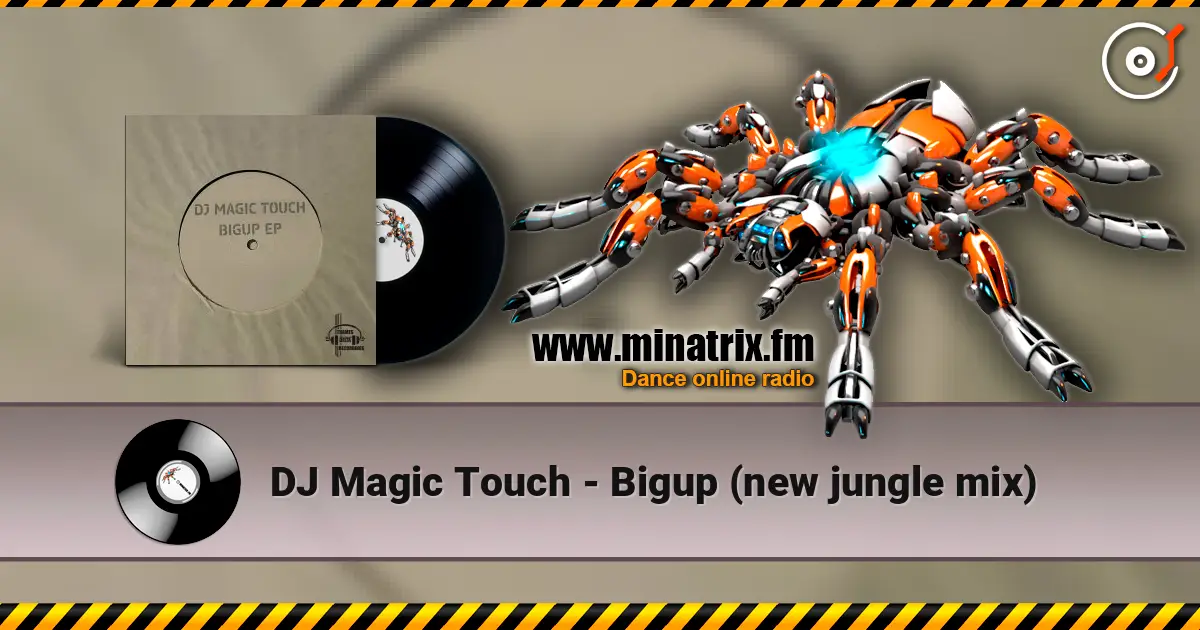 DJ Magic Touch - Bigup (new jungle mix) online in hoher Qualität hören | Minatrix.FM