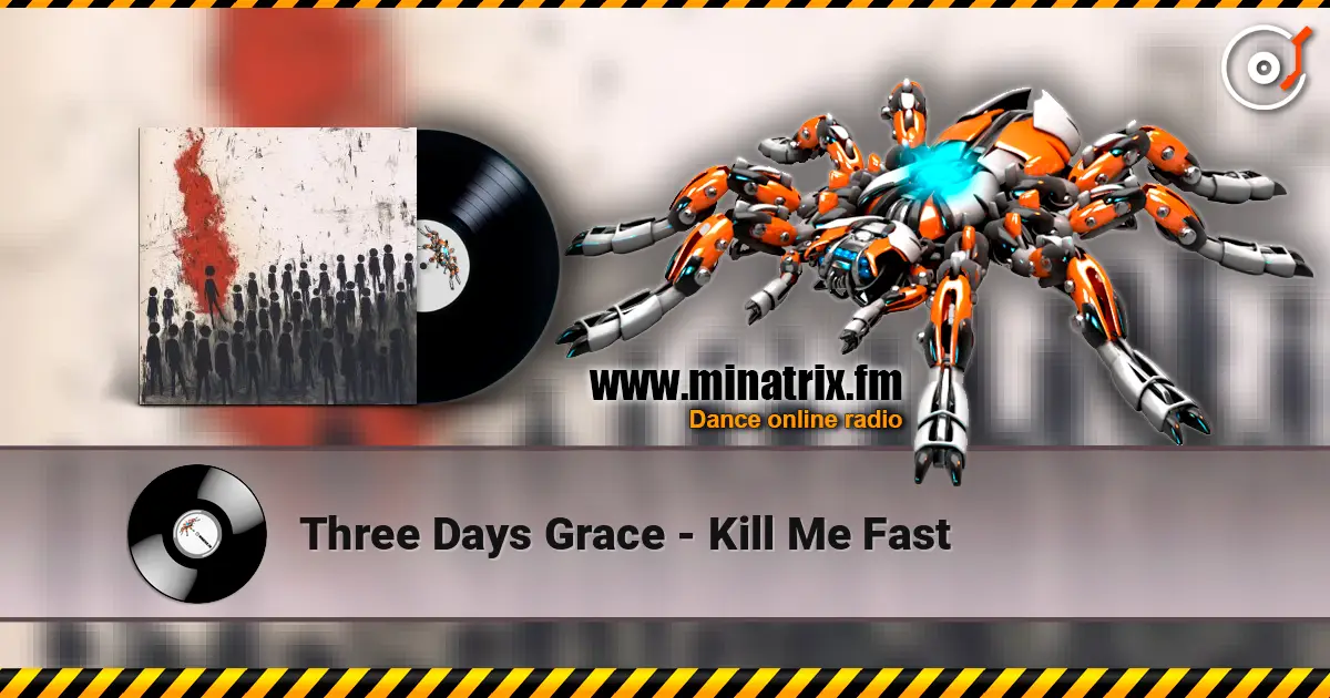 Three Days Grace - Kill Me Fast online in hoher Qualität hören | Minatrix.FM