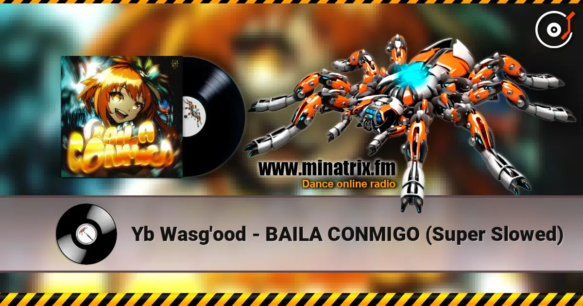 Yb Wasg'ood - BAILA CONMIGO (Super Slowed) online in hoher Qualität hören | Minatrix.FM