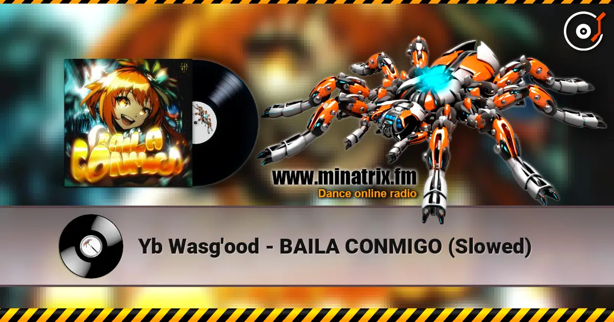 Yb Wasg'ood - BAILA CONMIGO (Slowed) online in hoher Qualität hören | Minatrix.FM